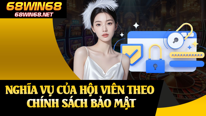 Nghĩa Vụ Của Hội Viên Theo Chính Sách Bảo Mật