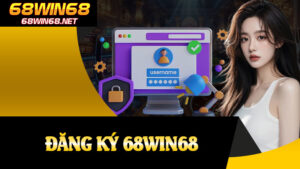 Đăng Ký 68win68