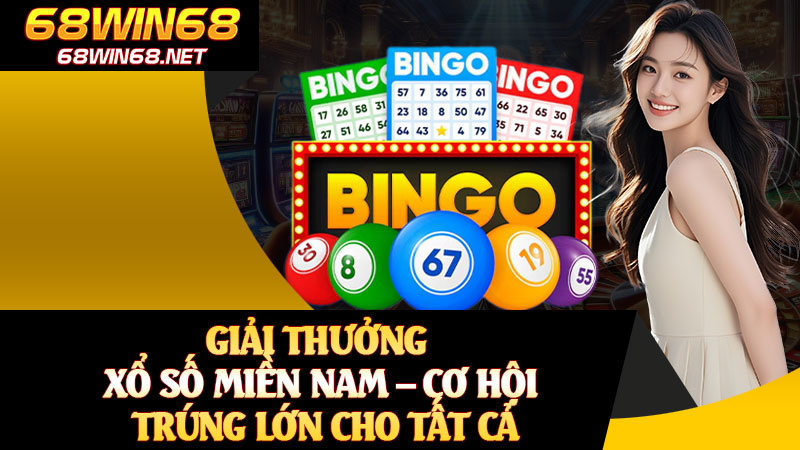 Giải Thưởng Xổ Số Miền Nam – Cơ Hội Trúng Lớn Cho Tất Cả