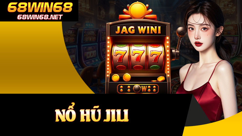 Nổ Hũ JILI